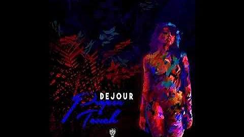 Dejour- Proper Touch (High Pitched)