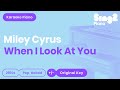 Miley Cyrus - When I Look At You (Piano Karaoke)