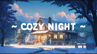 Cozy Night with Christmas Lofi ? Lofi Keep You Safe ?? Deep Focus to Sleep//Relax [ Lofi Hip Hop ]