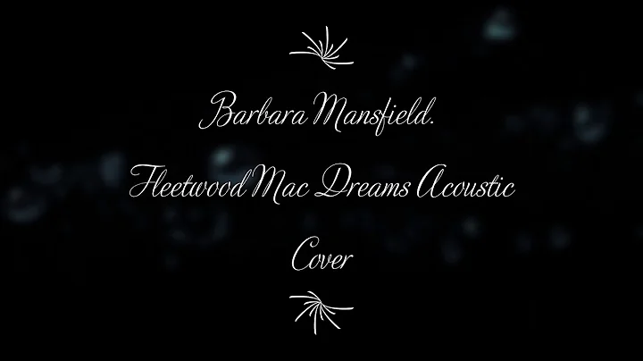 Barbara Mansfield Dreams cover acoustic.