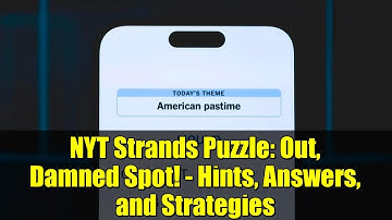 NYT Strands Puzzle: Out, Damned Spot! - Hints, Answers, and Strategies