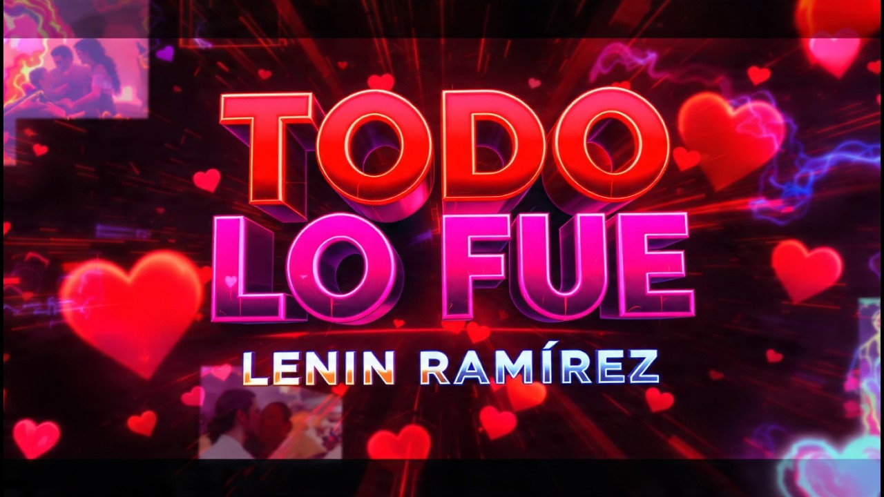 Ramirez Letras TODO LO FUE - LENIN RAMIREZ | LETRA | SPANISH LYRIC #youtubemusic # ...
