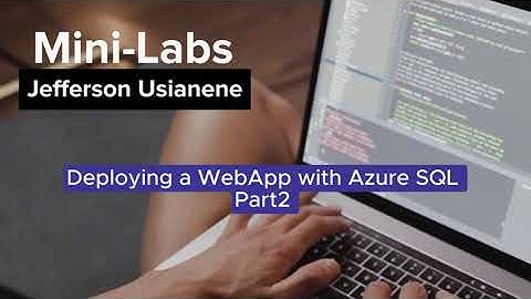 Deploying a WebApp with Azure SQL: A Step-by-Step Guide Part2