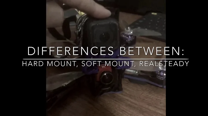 FPV Comparison - hard mount, soft mount, realsteadypro