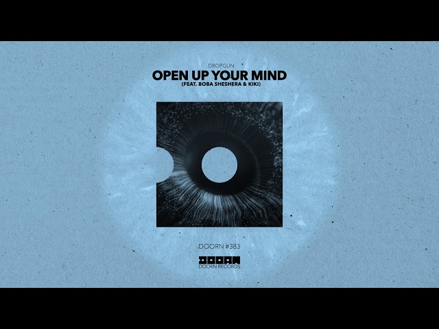 Dropgun feat. Boba Sheshera - Open Up Your Mind