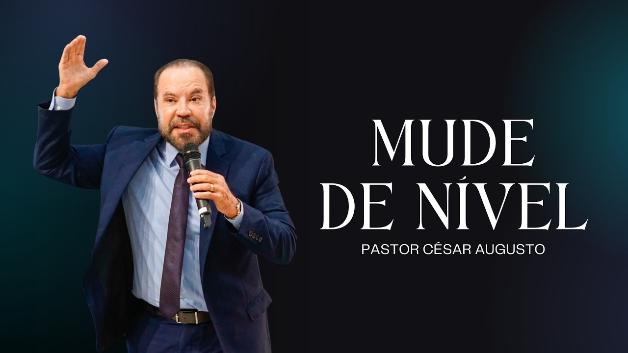 Mude de nível - 08/03/2026 - JOÃO PESSOA-PB - Pr. César Augusto