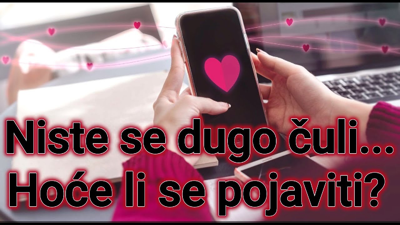 Niste se dugo čuli... Hoće li se pojaviti?