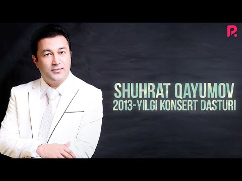 Shuhrat Qayumov - 2013-yilgi konsert dasturi