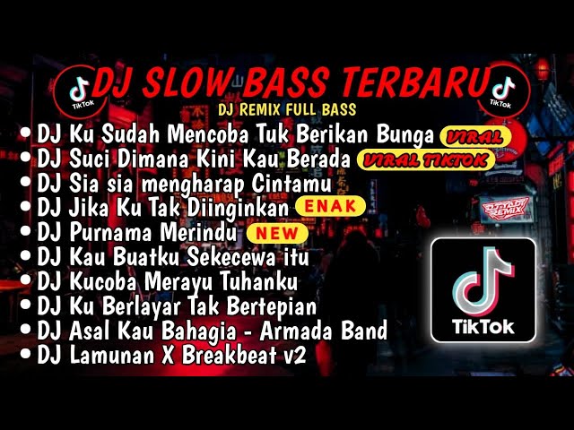 DJ SLOWBASS TERBARU 2024🎵DJ VIRAL TIKTOK FULL BASS 🎵DJ KU SUDAH MENCOBA TUK BERIKAN🎵 FULL ALBUM class=