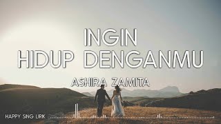 Ashira Zamita - Ingin Hidup Denganmu (Lirik)