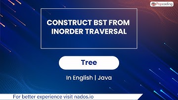 Construct BST From Inorder Traversal | Module : Trees | In English | Java | Video_12