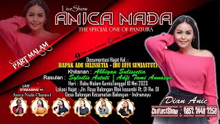 🔴LIVE ANICA NADA ( DIAN ANIC ) | EDISI MALAM 10 MEI 2023 | KESAMBI | BALONGAN | INDRAMAYU