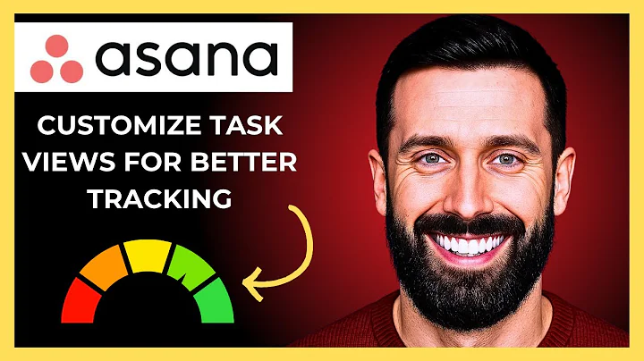 How To Customize Task Views For Better Tracking On ASANA (Comple 2025 Guide)