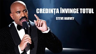 Crede în rugăciunile tale - Steve Harvey | Motivația zilei