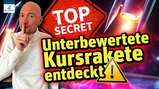 Top Secret! Unterbewertete Kursrakete entdeckt!