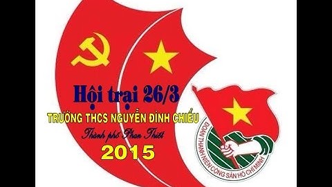 HỘI TRẠI 26/3  TRƯỜNG THCS NGUYỄN ĐÌNH CHIỂU - TP PHAN THIẾT