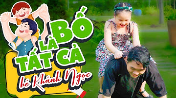 Bố Là Tất Cả Bé Khánh Ngọc 🍓 Nhạc Thiếu Nhi Cho Bé Sôi Động 🍓 Nhacpro Kids 🍓 Mầm Chồi Lá