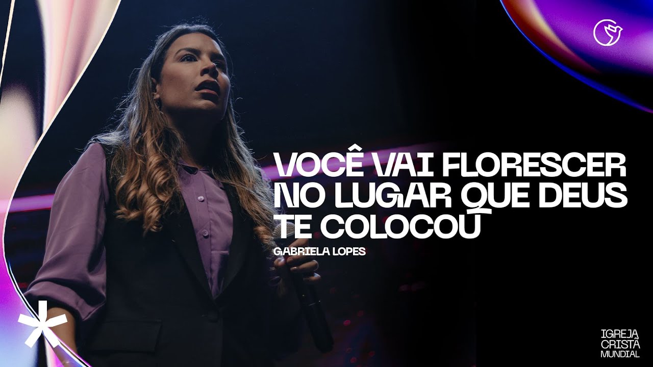 Gabriela Lopes | Você vai florescer no lugar que Deus te colocou