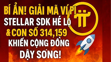 🔥 Bí Ẩn! Giải Mã Ví Pi: 🚀 Stellar SDK Hé Lộ & Con Số 💰 314,159 Khiến Cộng Đồng 🌍 Dậy Sóng!
