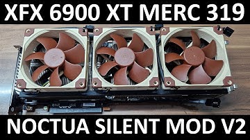XFX 6900 XT MERC 319 NOCTUA (Silent) MOD - V2