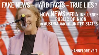 Fake News – Hard Facts – True Lies? How News Media Influence Public Opinion in Austria and the US