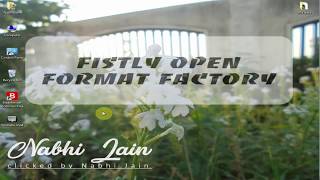 How To Use Format Factory