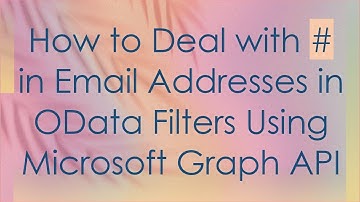 How to Deal with #  in Email Addresses in OData Filters Using Microsoft Graph API