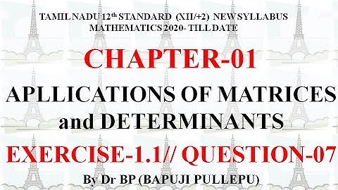TN 12th MATHEMATICS/APPLICATION OF MATRICES & DETERMINANTS /EXERCISE-1.1/Qn-07/ PAGE 16 By Dr BP