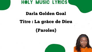 Darla Golden Goal - La grâce de Dieu (Paroles)