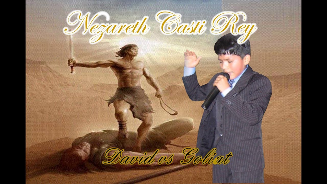NEZARETH CASTI REY- GOLIAT VS DAVID