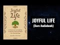 Joyful life  12 secrets to feeling grateful and fulfilled for everything audiobook