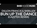 Dillon Francis & Skrillex - Bun Up The Dance (Cazztek Remix)