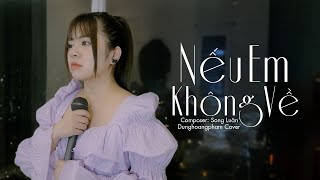 Nếu anh không về mùa thu với em thật dài...Nếu Em Không Về - Song Luân | Dunghoangpham Cover