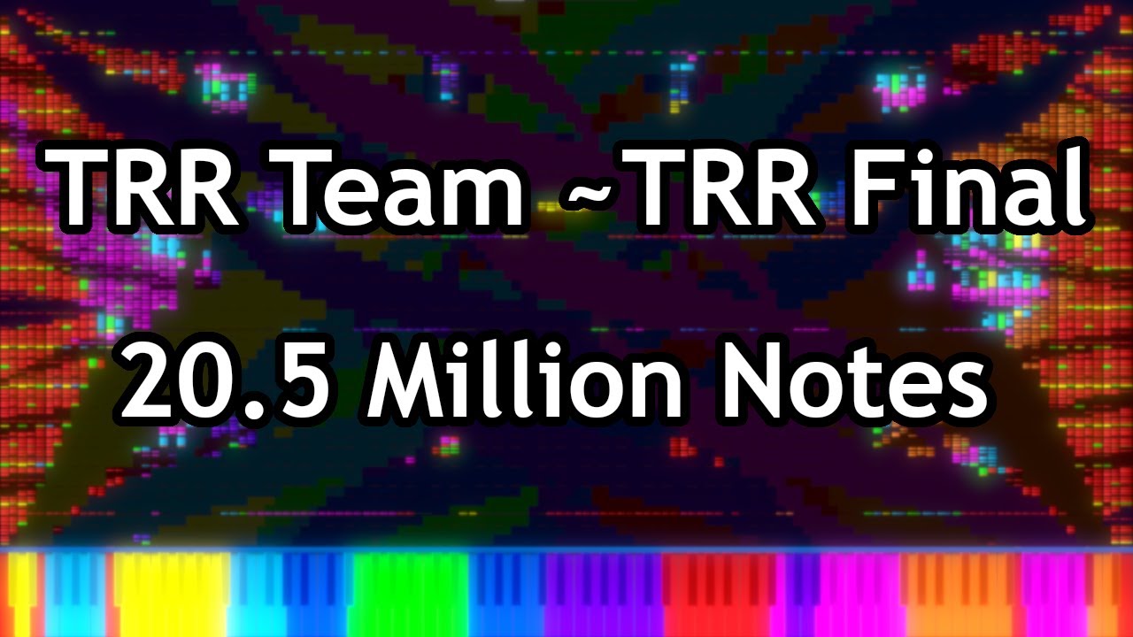 [Black MIDI] TRR Team ~ TRR Final | 20.5 Million Notes | 4k60fps - YouTube