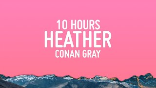 Conan Gray - Heather [10 HOURS LOOP]