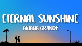 Ariana Grande - eternal sunshine (Lyrics)