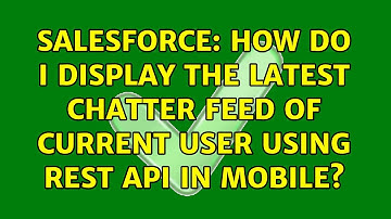 Salesforce: How do i display the latest chatter feed of current user using rest api in mobile?