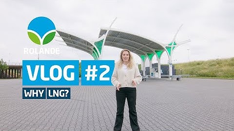 Why LNG? | Rolande Vlog #2