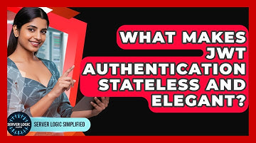 What Makes JWT Authentication Stateless And Elegant? - Server Logic Simplified