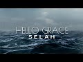 SELAH | Hello Grace (lyric video)
