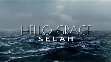 SELAH | Hello Grace (lyric video)