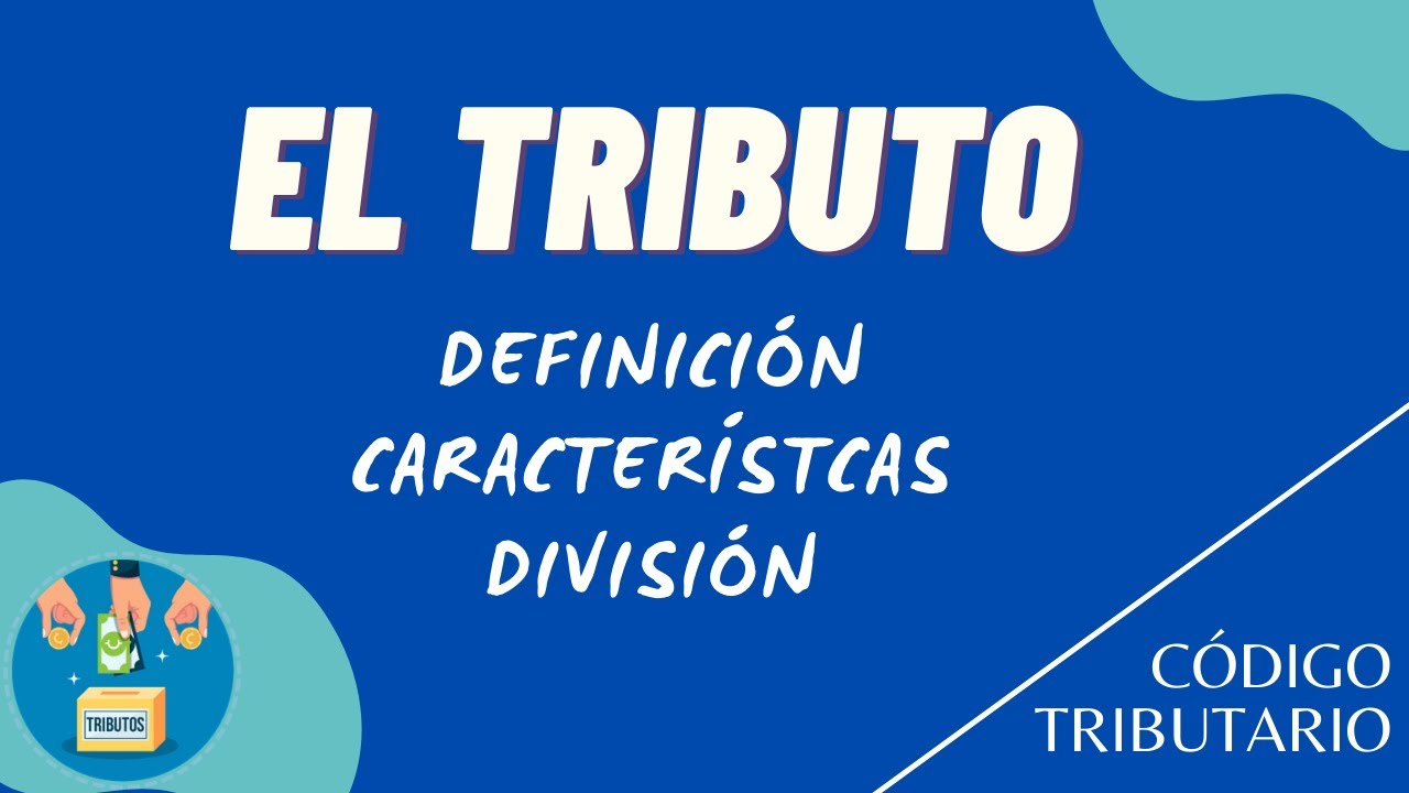 El Codigo Tributario Titulo Preliminar Parte I El Tributo Su Definicion Y Tipos Youtube