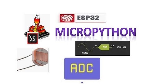 ESP32 MICROPYTHON ADC with Analog Sensors