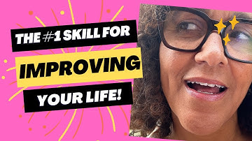 The #1 Skill for improving your life