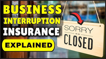 Business Interruption Insurance Policy - Explained