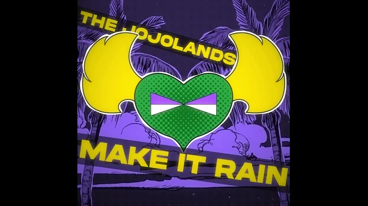 The JOJOLANDS OP: Make It Rain (instrumental)