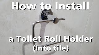 Tutorial: How to Install Toilet Roll Holder Into Tile