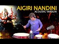 Aigiri nandini mahisasur mardini stotram acoustic version  janny dholi  laxman knaval dravi j