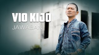 Vio Kijo - Jawaban (With Lyrics) ( Radio Release)