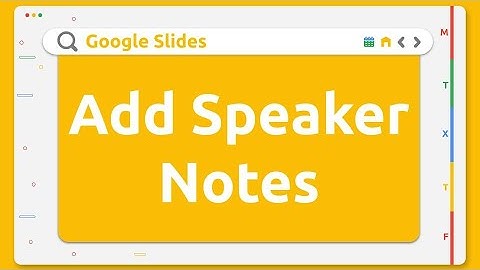 Google Slides - Add Speaker Notes